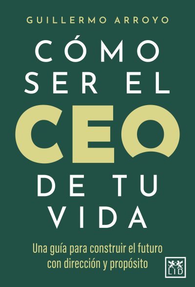 Cómo ser el CEO de tu vida