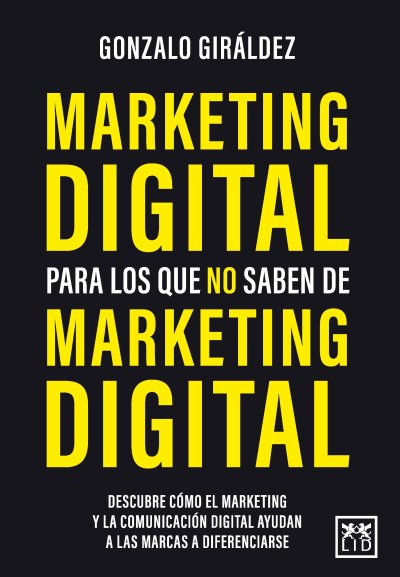 Marketing digital para los que no saben de Marketing digital