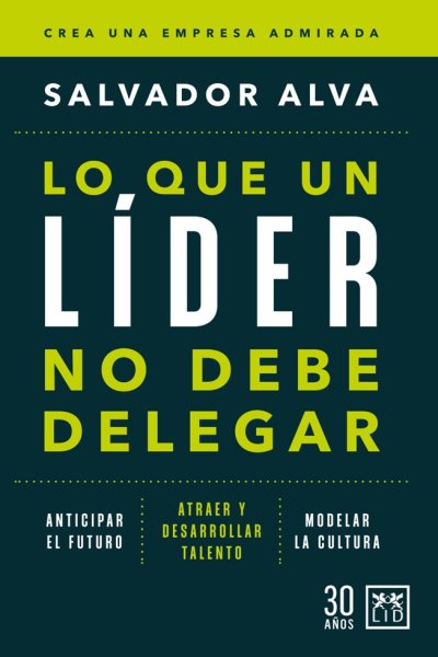 Lo que un líder no debe delegar
