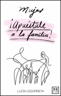 Mujer ¡Apuéstale a la familia!